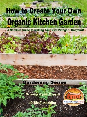 cover image of How to Create Your Own Organic Kitchen Garden